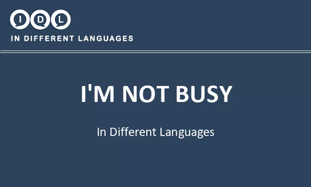 I'm not busy in Different Languages - Image