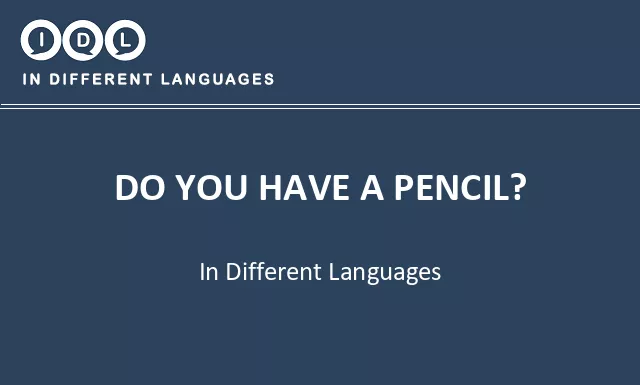 Do you have a pencil? in Different Languages - Image