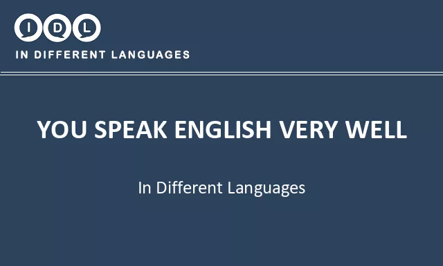 You speak english very well in Different Languages - Image