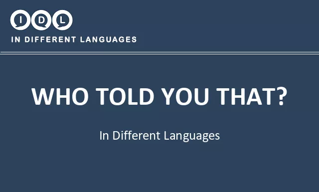 Who told you that? in Different Languages - Image