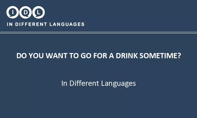 Do you want to go for a drink sometime? in Different Languages - Image