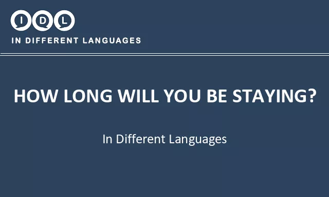 How long will you be staying? in Different Languages - Image