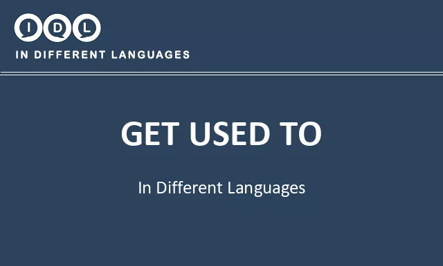 Get used to in Different Languages - Image