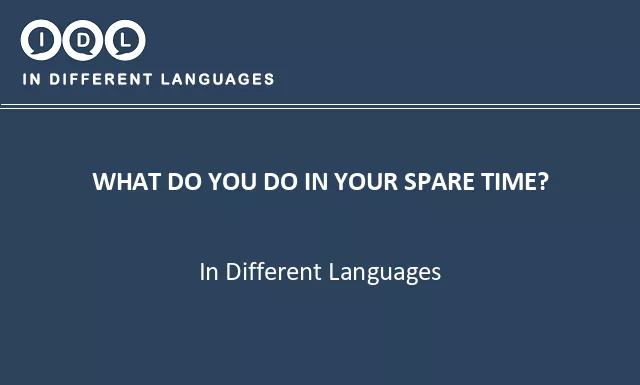 What do you do in your spare time? in Different Languages - Image